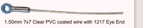 1.50mm 7x7 Clear PVC coated wire with 1217 Eye End